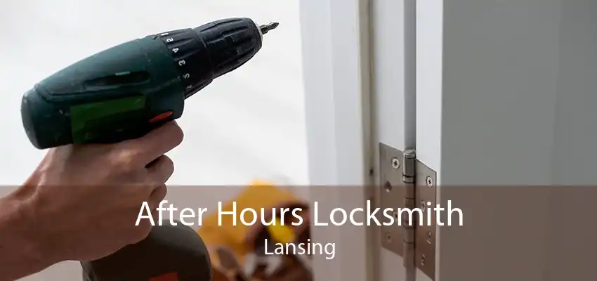 After Hours Locksmith Lansing