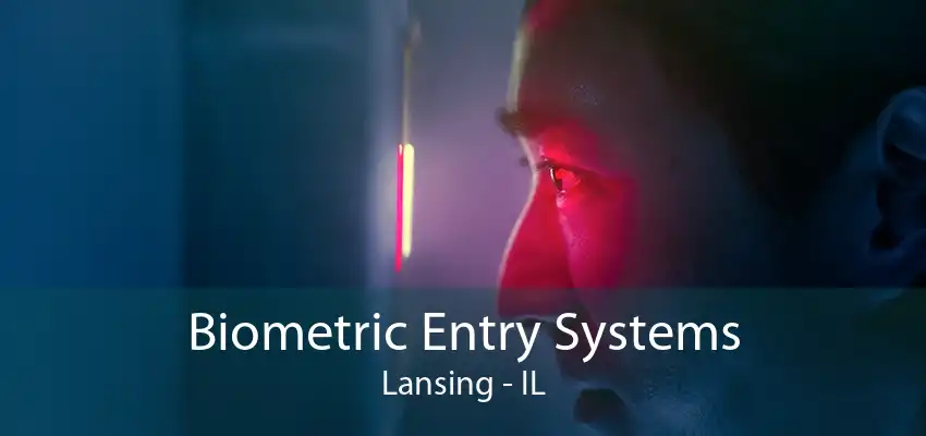 Biometric Entry Systems Lansing - IL