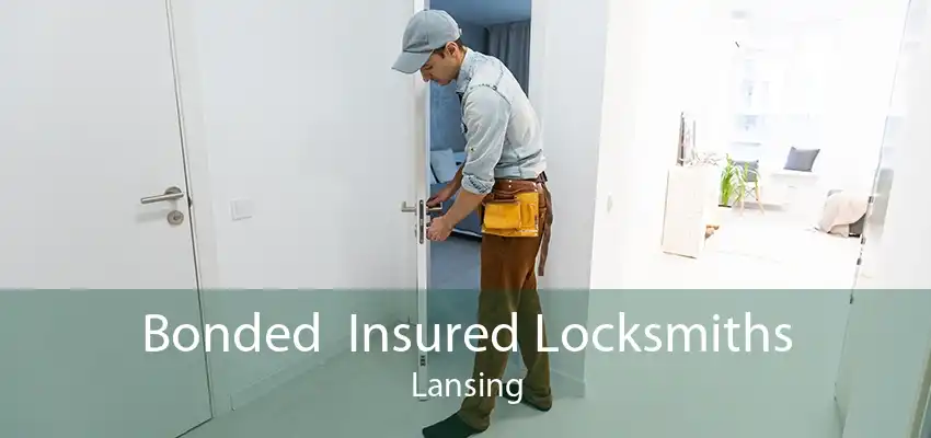 Bonded  Insured Locksmiths Lansing