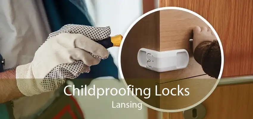 Childproofing Locks Lansing