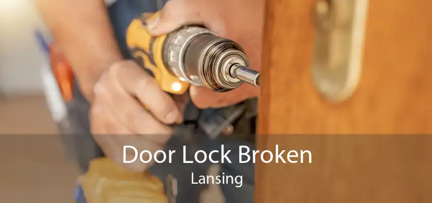 Door Lock Broken Lansing