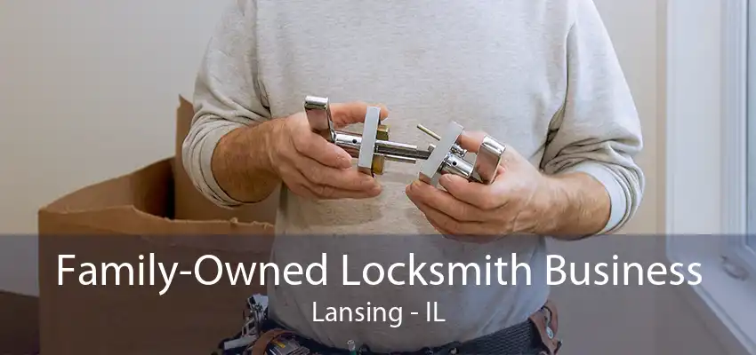 Family-Owned Locksmith Business Lansing - IL