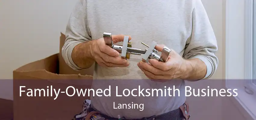 Family-Owned Locksmith Business Lansing