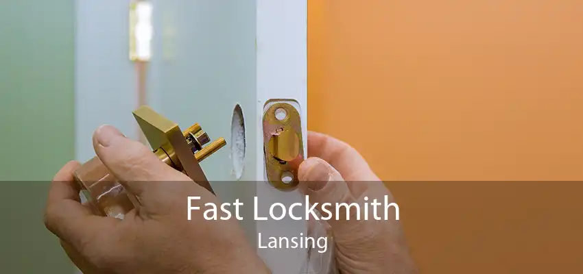 Fast Locksmith Lansing