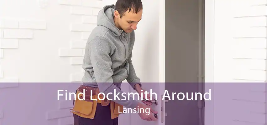 Find Locksmith Around Lansing