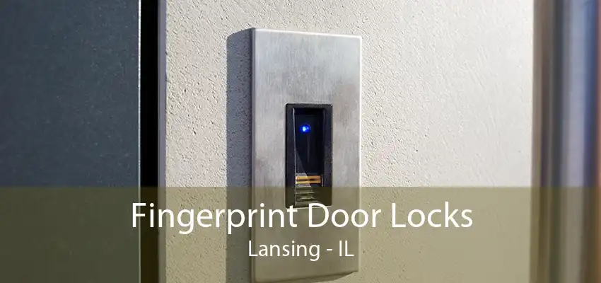 Fingerprint Door Locks Lansing - IL