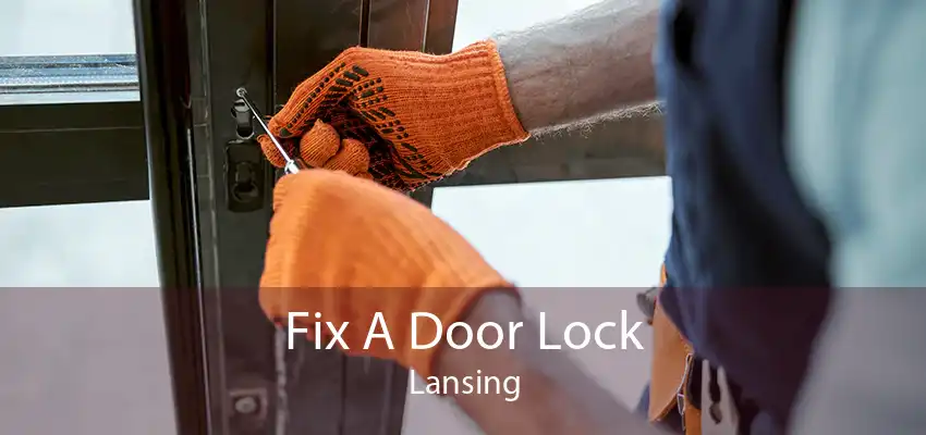 Fix A Door Lock Lansing