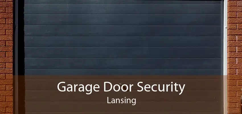 Garage Door Security Lansing