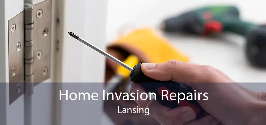 Home Invasion Repairs Lansing