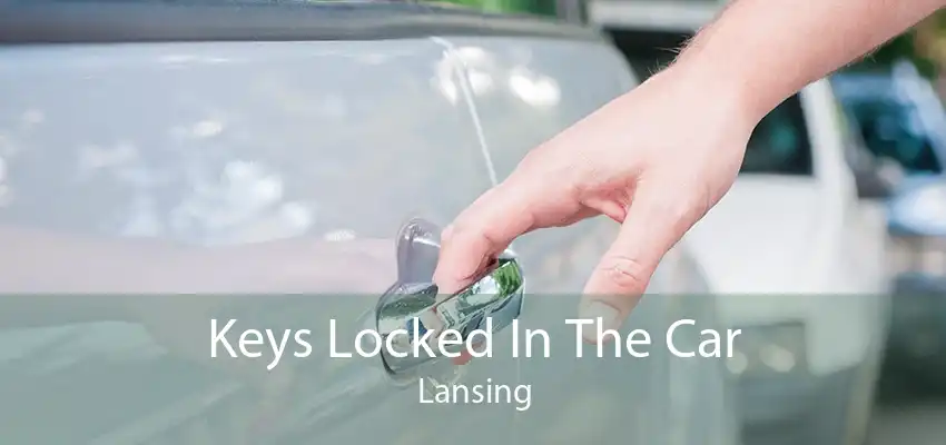 Keys Locked In The Car Lansing