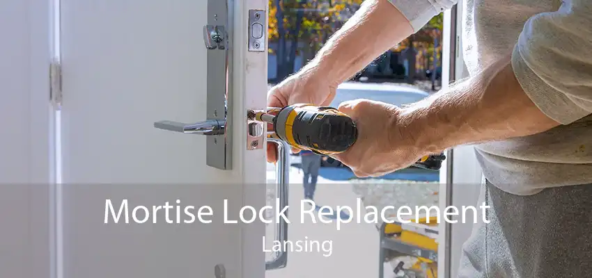 Mortise Lock Replacement Lansing
