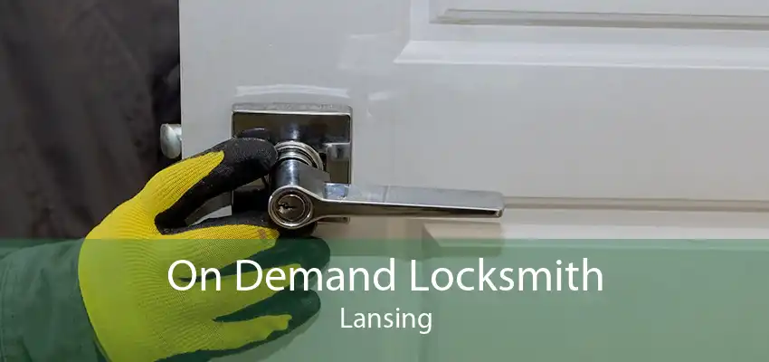On Demand Locksmith Lansing