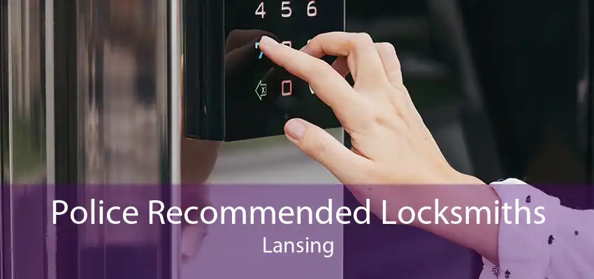 Police Recommended Locksmiths Lansing