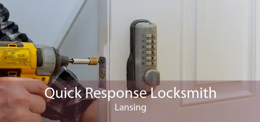 Quick Response Locksmith Lansing