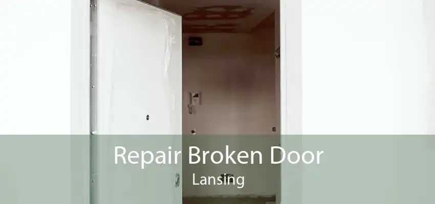 Repair Broken Door Lansing
