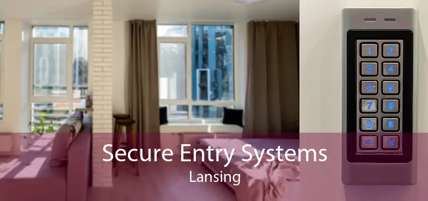 Secure Entry Systems Lansing
