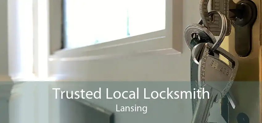 Trusted Local Locksmith Lansing