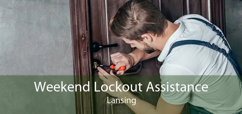 Weekend Lockout Assistance Lansing